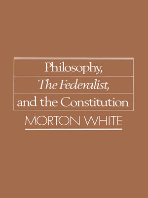 cover image of Philosophy, the Federalist, and the Constitution